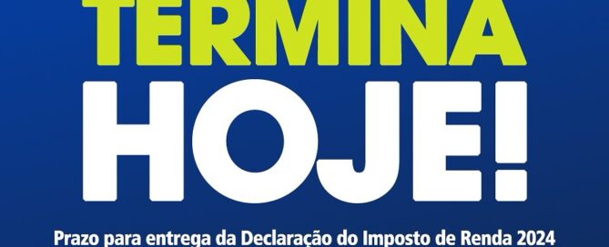 Imposto de Renda 2024 últimas horas para entregar a declaração